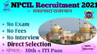 NPCIL Recruitment 2021 | ITI Apprenticeship Rawatbhata 2021 | ITI Government Job | ITI JOBS IG