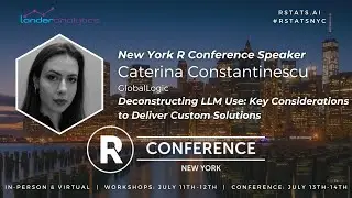 Caterina Constantinescu - Deconstructing LLM Use: Key Considerations to Deliver Custom Solutions