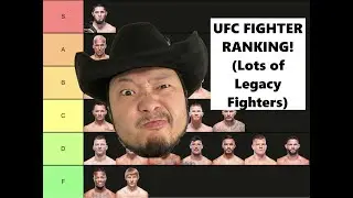 UFC FIGHTER RANKING! (Lots of Legacy Fighters)