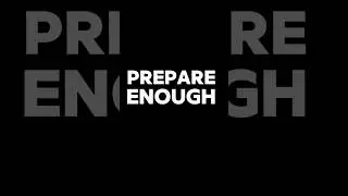Prepare Enough 