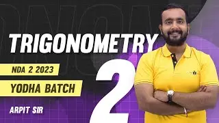 TRIGONOMETRY DAY 2 | YODHA BATCH | ARPIT SIR | NDA 2023 MATHS CLASSES
