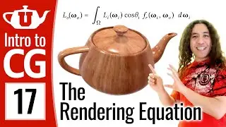 Intro to Graphics 17 - The Rendering Equation