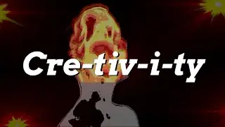 Creativity is EVERYWHERE