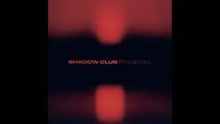 Shadow Club - Phaedra 3 - ECHOLP003