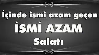 TÜM SIRLARIYLA İSMİ AZAM SALATI