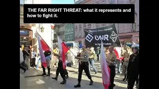 THE FAR RIGHT THREAT: what it represents and how to fight it
