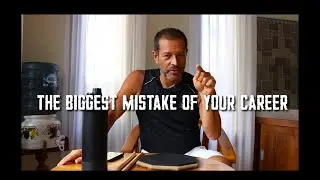 THE BIGGEST MISTAKE OF YOUR CAREER