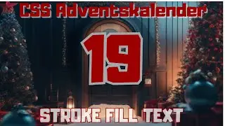 CSS Adventskalender #19 - Text-Umriss mit Mouseover Füll-Effekt (Stroke Fill Effect)