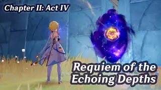 Requiem of the Echoing Depths | Genshin Impact 2.6