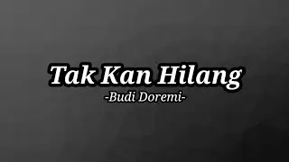 Tak Kan Hilang - Budi Doremi