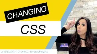 JavaScript Tutorial for Beginners Part 23: Changing CSS
