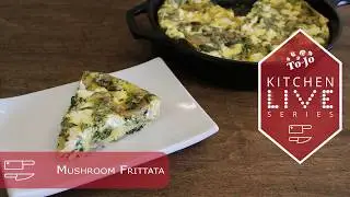 Kitchen Live: Mushroom Frittata