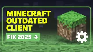 Minecraft Outdated Client Fix (2025 Updated Method)