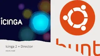 How to install Icinga 2 and Director on Ubuntu Server 22.04 in under 15 mins -  (Smooth Setup)