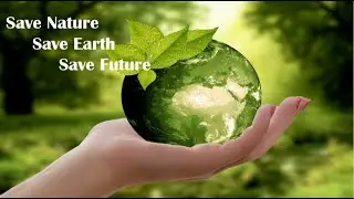 Save Nature Save Earth Save Future _ Environmental Awareness #OnlyOneEarth #climatechange