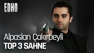 En çok izlenen 3 Alpaslan Çakırbeyli Sahnesi - Eşkıya Dünyaya Hükümdar Olmaz