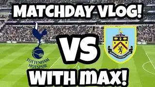 MATCHDAY VLOG: TOTTENHAM 1-0 BURNLEY (HARRY KANE PENALTY KEEPS OUR TOP 4 DREAM ALIVE)