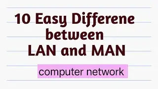 10 Easy Difference between LAN and MAN ||Computer Network||