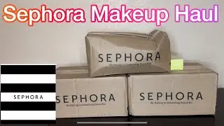 SEPHORA MAKEUP HAUL