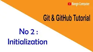 Learn Git & GitHub Tutorial Course - Video No 2  - How to  Initialization ?