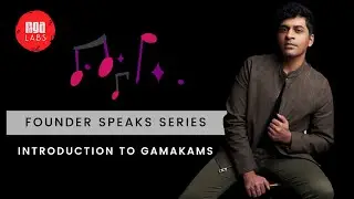Founder Speaks Series | Introduction to Gamakams