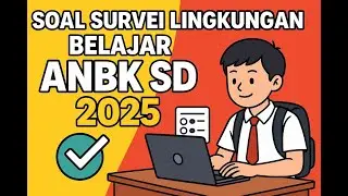 2025 Elementary School ANBK Learning Environment Survey Questions | Complete Guidelines & Discussion