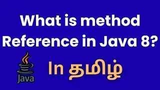 What is method reference in Java 8 | Tamil Tutorial