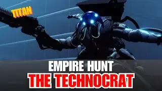 Empire Hunt: The Technocrat - Praksis - Beyond Light - Titan - [Destiny 2]