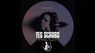 YES SCRUBS - Deborah De Luca ft Valeria Mancini