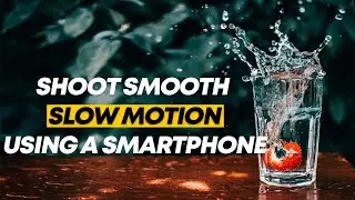 How to SHOOT SLOW MOTION with your SMARTPHONE | Mobile Videography Tutorial