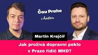 Jak prožívá dopravní peklo v Praze řidič MHD? A co říká na chaotické uzavírky? | Martin Krejčíř