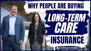 Why People Are Buying Long-Term Care Insurance:  What You Need to Know