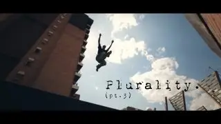 Plurality (pt.3) | Parkour.