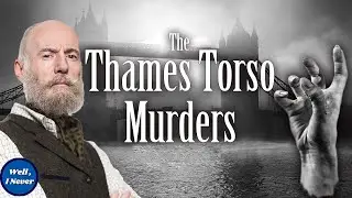 The Horrific Thames Torso Murders (Feat. 