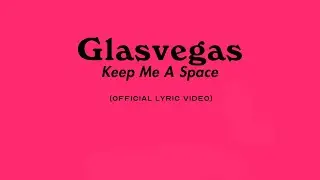 GLASVEGAS · Keep Me A Space (Official Lyric Video)