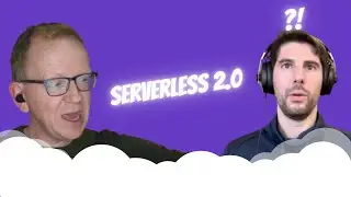 59. What will Serverless 2.0 look like?