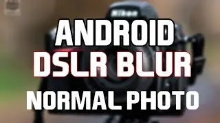 DSLR Blur effect Normal Picture (Description Apk Link)