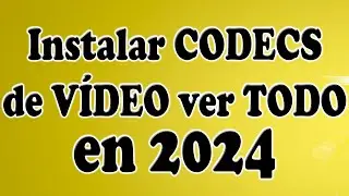 Instalar CODECS para ver TODOS los VÍDEOS (2024)