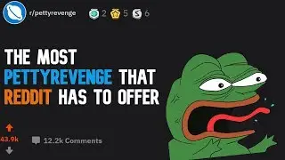 THE MOST PETTY REVENGE ON REDDIT r/pettyrevenge