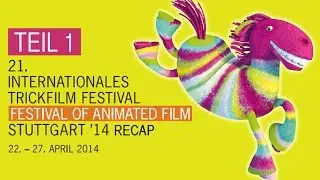 21. Internationales Trickfilm Festival Stuttgart - Teil 1.