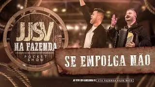 JJSV - Se empolga não