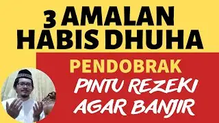 3 AMALAN PEMBUKA PINTU REZEKI HABIS SHOLAT DHUHA! DZIKIR PAGI PEMBUKA PINTU REZEKI TAMAN SURGA