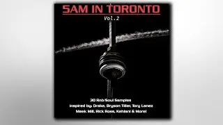 5AM IN TORONTO Vol.2 - Soulful R&B Loop Kit | Sample Pack 2021 | (Drake, Meek Mill, G Herbo)