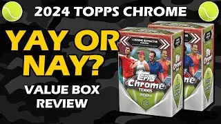 2024 Topps Chrome Tennis Value Box Review