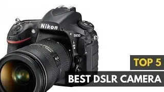Top 5 Best  DSLR Cameras 2017 : Canon, Nikon