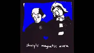 Sheryl's Magnetic Aura - Get Out Of Town (Sometimes I Think 