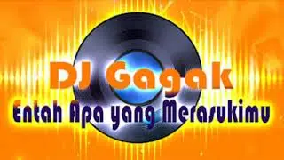 DJ entah apa yang merasuki mu fersi gagak