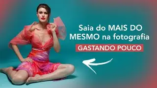 SAIA DO MAIS DO MESMO NA FOTOGRAFIA GASTANDO POUCO!
