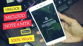 UNLOCK MICLOUD XIAOMI NOTE 4 MEDIATEK NIKEL 100% WORK