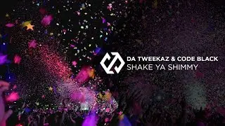 Da Tweekaz & Code Black - Shake Ya Shimmy